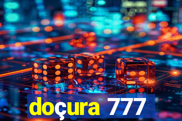 doçura 777